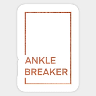 Ankle Breaker, Basketball player, baller Sticker